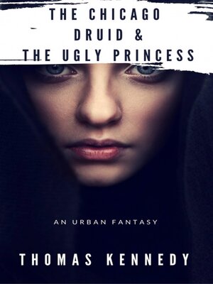 cover image of The Chicago Druid and the Ugly Princess